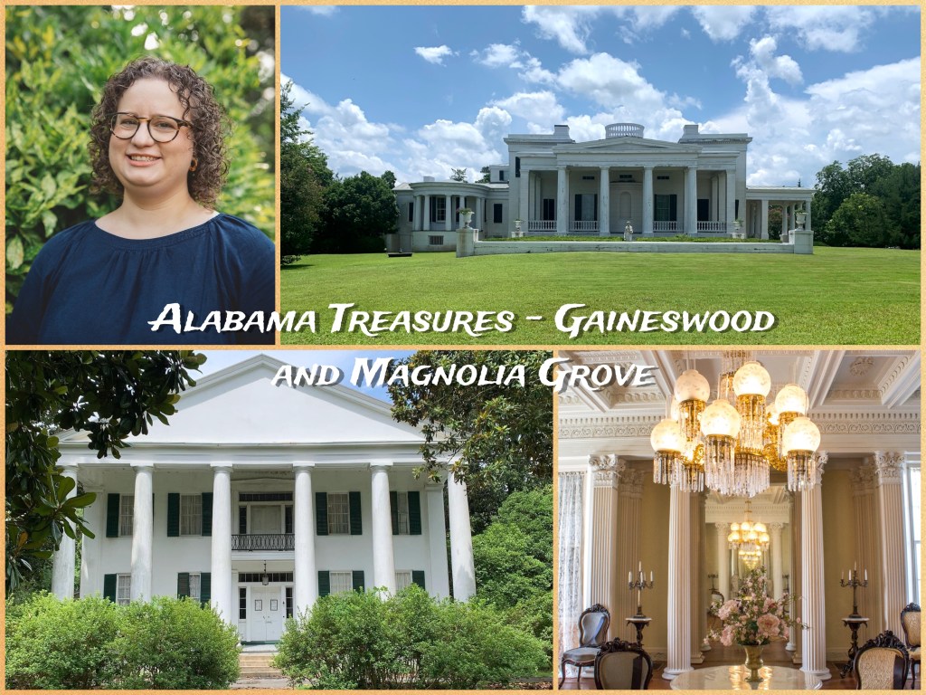 Alabama Treasures – Gaineswood and Magnolia&nbsp;Grove